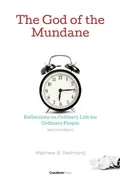 The God of the Mundane - Matthew B. Redmond