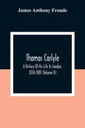 Thomas Carlyle - Anthony Froude James