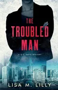 The Troubled Man - Lisa M. Lilly
