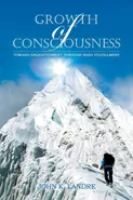 Growth of Consciousness - John K Landre