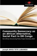 Community Democracy as an African Alternative, Social Pact in DR Congo - TETE LUBANGO Joseph AMISI