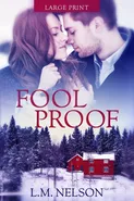 Foolproof - Large Print Edition - LM Nelson