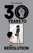 30 Years to Revolution - Ivy Payne