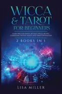 Wicca & Tarot for Beginners - Lisa Miller
