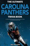The Ultimate Carolina Panthers Trivia Book - Ray Walker