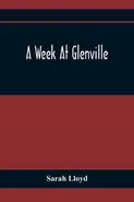 A Week At Glenville - Sarah Lloyd