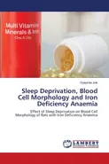 Sleep Deprivation, Blood Cell Morphology and Iron Deficiency Anaemia - Oyeyinka Jide