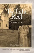 A Twilight Reel - Michael Amos Cody