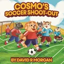 Cosmo's Soccer Shoot-Out - David R Morgan