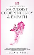 Beyond Hidden Narcissist, Codependency &amp; Empath - Melanie White