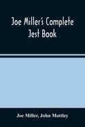Joe Miller'S Complete Jest Book - Joe Miller
