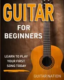 Guitar for Beginners - Guitar Nation