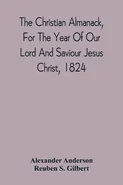 The Christian Almanack, For The Year Of Our Lord And Saviour Jesus Christ, 1824 - Alexander Anderson