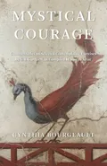 Mystical Courage - Cynthia Bourgeault