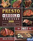 Presto Griddle Cookbook 2021 - Mark Colon