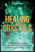 Healing Crystals - Crystal Lee