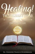 Healing! The Children's Bread - Enahoro Francis Ovienmhada