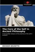 The Care of the Self in Ancient Philosophy - Brenner Brunetto