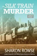 The Silk Train Murder - Sharon Rowse