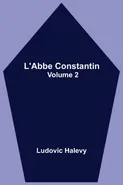 L'Abbe Constantin - Volume 2 - Ludovic Halevy