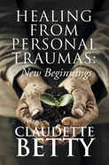 Healing from Personal Traumas - Claudette Betty