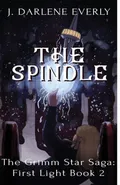 The Spindle - J. Darlene Everly