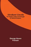 Abraham Lincoln - Putnam George Haven