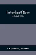 The Catechism Of Nature - Martinet J. F.