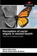 Perception of social stigma in mental health - Ríos Nerea Díez