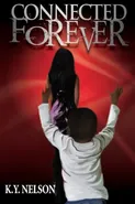 Connected Forever - Kanisha Y Nelson