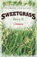 Sweetgrass - Patricia Ann Kuess