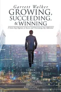 Growing, Succeeding, and Winning - Garrett Walker