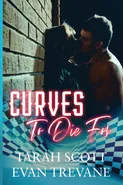 Curves to Die For - Tarah Scott