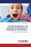 Growth prediction and Growth modification in Interceptive orthodontic - Jithin George