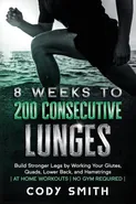 8 Weeks to 200 Consecutive Lunges - Cody Smith