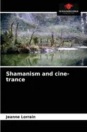 Shamanism and cine-trance - Jeanne Lorrain