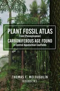 Plant Fossil Atlas From (Pennsylvanian) Carboniferous Age Found in Central Appalachian Coalfields - Thomas F. Mcloughlin