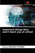 Important things they won't teach you at school - NTOMBO Francy MAKANZU