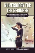 Numerology For The Beginner - Michelle Northrup