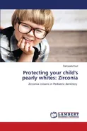 Protecting your child's pearly whites - Sampada Kaul