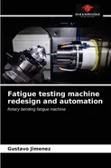 Fatigue testing machine redesign and automation - Gustavo Jimenez