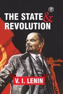 The State and Revolution - Vladimir  Ilyich Lenin