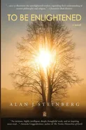 To Be Enlightened - Alan J. Steinberg