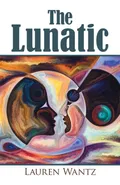 The Lunatic - Lauren Wantz