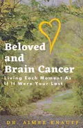 Beloved and Brain Cancer - Dr. Aimee Knauff