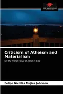 Criticism of Atheism and Materialism - Johnson Felipe Nicolás Mujica