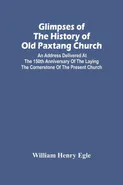 Glimpses Of The History Of Old Paxtang Church - Egle William Henry