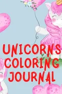 Unicorns Coloring Journal.2 in 1 Stunning Journal for Girls, Contains Coloring Pages with Unicorns. - Cristie Publishing