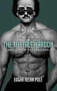 The Telltale Hardon and Other Perversions - Edgar Allan Pole