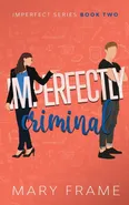 Imperfectly Criminal - Mary Frame